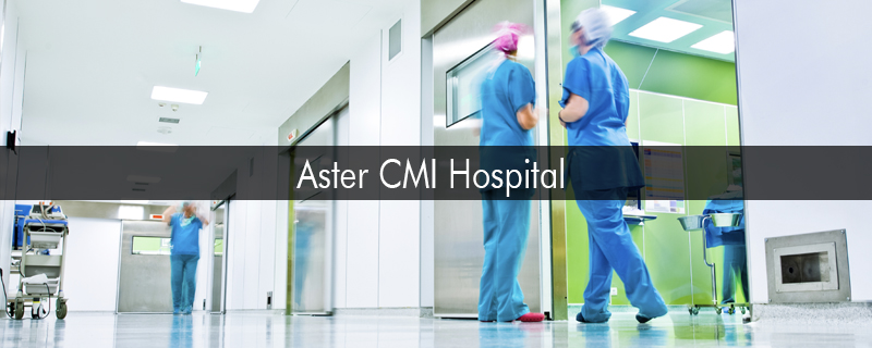 Aster CMI Hospital 